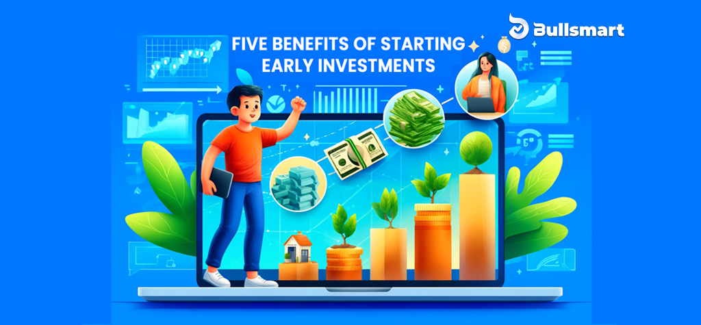 Five Benefits of Early Investments