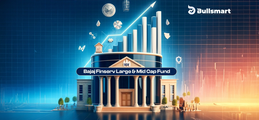 Bajaj FinServ Large and Mid Cap Funds - Bullsmart