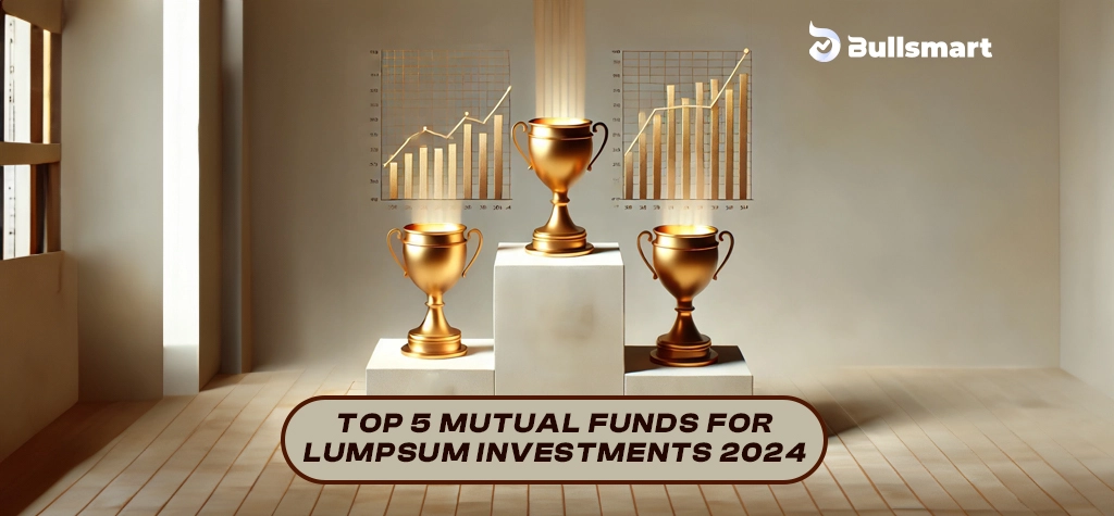 Top 5 Mutual funds for lumpsum investment - Bullsmart