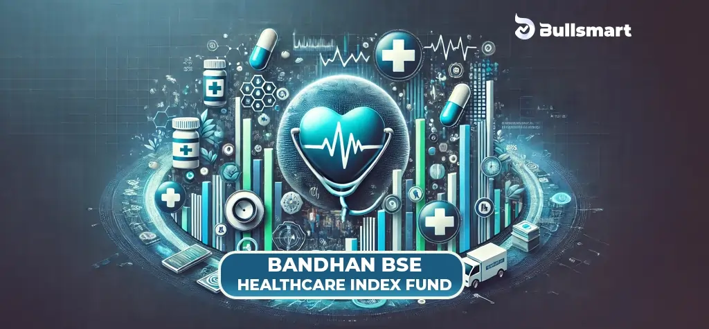 Bandhan BSE Healthcare Index Fund - Bullsmart