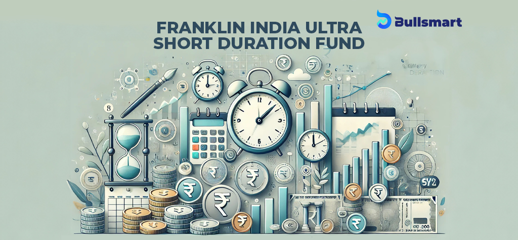 Franklin India Ultra Short Duration Fund: Could This Be Your Best Short-Term Choice?