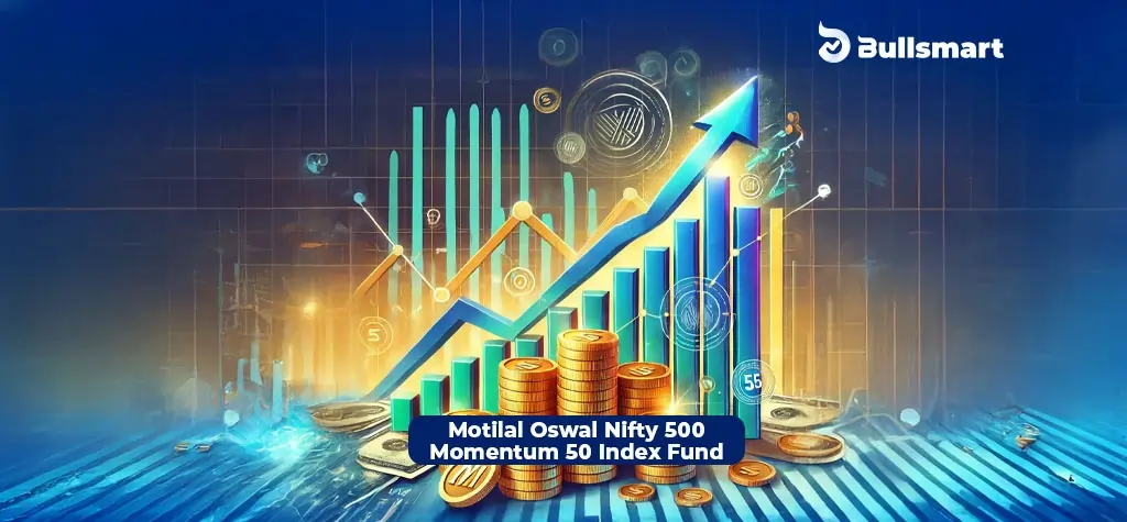 Why Invest in Motilal Oswal Nifty 500 Momentum 50 Index Fund NFO?