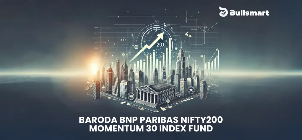 NFO Alert: Baroda BNP Paribas Nifty 200 Momentum 30 Index Fund | High Returns