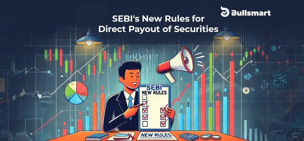 SEBI's New Rules for Direct Payouts of Securities from Oct' 14 : The End of Broker Pooling