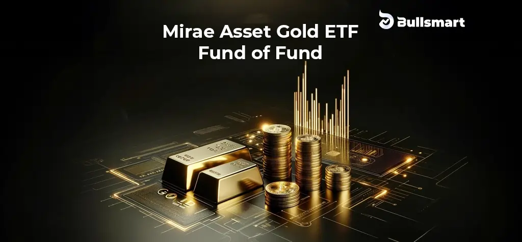 What Makes the Mirae Asset Gold ETF Fund of Fund NFO a Smart Investment?