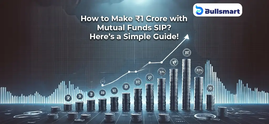 How to Make ₹1 Crore with Mutual Funds SIP? Here’s a Simple Guide!