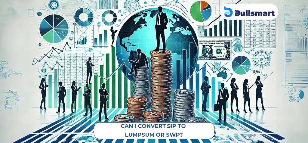 Can You Switch SIP to Lumpsum or SWP? Learn the Best Investment Move in 2025