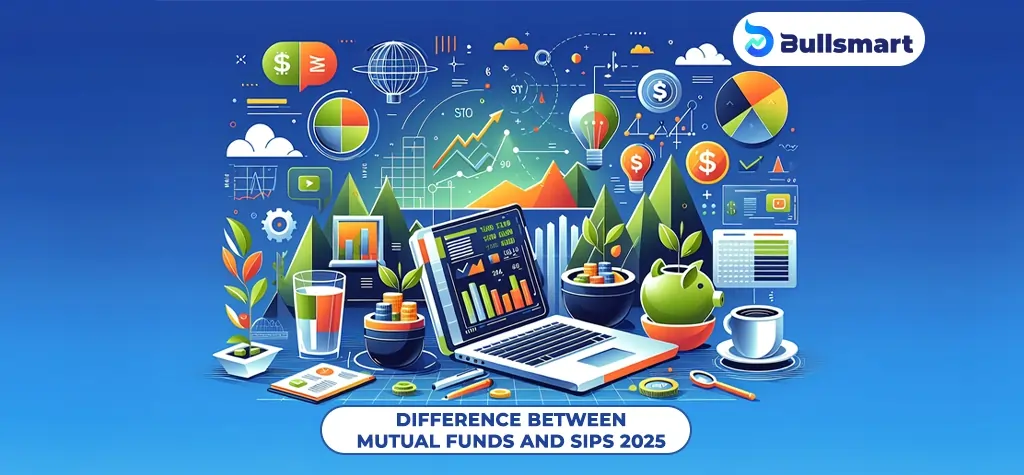 Mutual Funds vs SIPs: Key Differences and Investment Strategies 2025