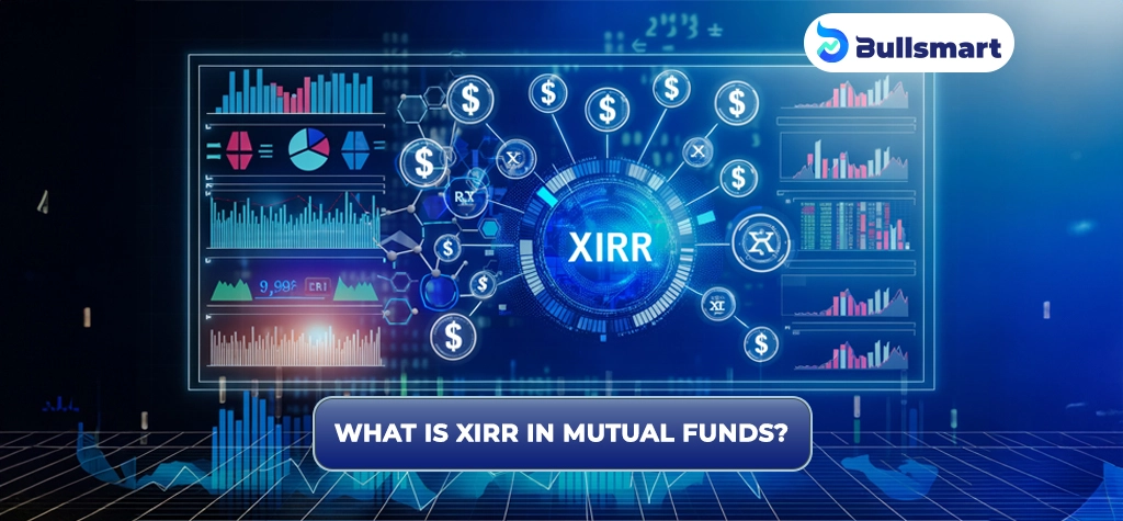 What is XIRR in Mutual Funds? A Complete Guide for Investors 2025